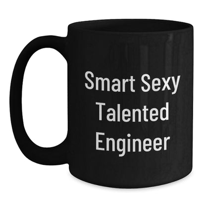 Funny Engineer Gifts, Black Coffee Mug 'Smart Sexy Talented Engineer' for Men, Women, Coworkers, Family - Graduation Unique Gifts from Friends - Main