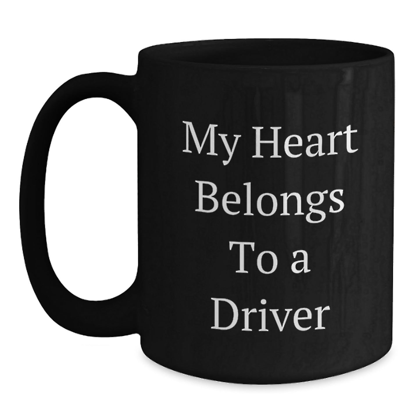 Funny Driver Gifts from Friends, Unique Birthday Unique Gifts for Driver, 'My Heart Belongs To A Driver' Quote Black Coffee Mug - Main