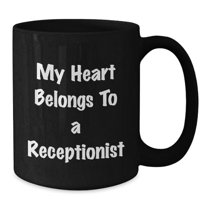 Funny 'My Heart Belongs To A Receptionist' Black Coffee Mug Gifts for Receptionist Birthday Unique Gifts from Friends - Additional