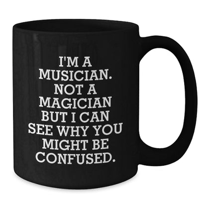 Funny Musician Gifts from Men for Musician Friends Unique Black Coffee Mugs to Celebrate Graduation - Additional