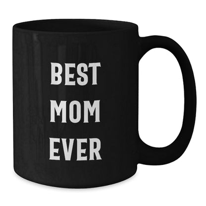 Funny Mom Gifts Best Mom Ever Black Coffee Mug for Birthday, Gifts from Family to Mom, Mom's Special Day Unique Gift - Additional
