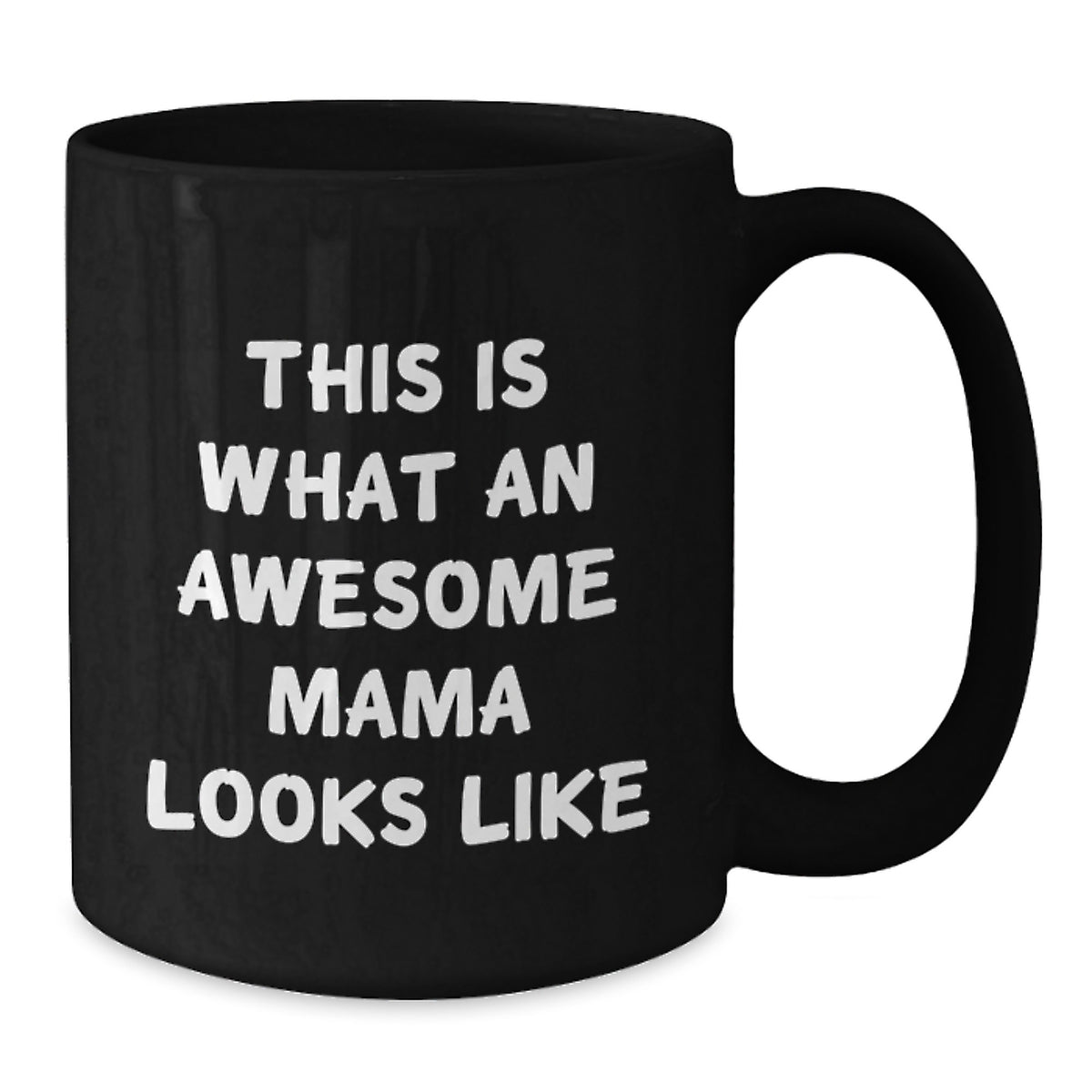 Funny Mama Quotes Black Coffee Mugs Gifts from Men for Mama, Birthday Unique Gifts, This Is What An Awesome Mama Looks Like - Additional