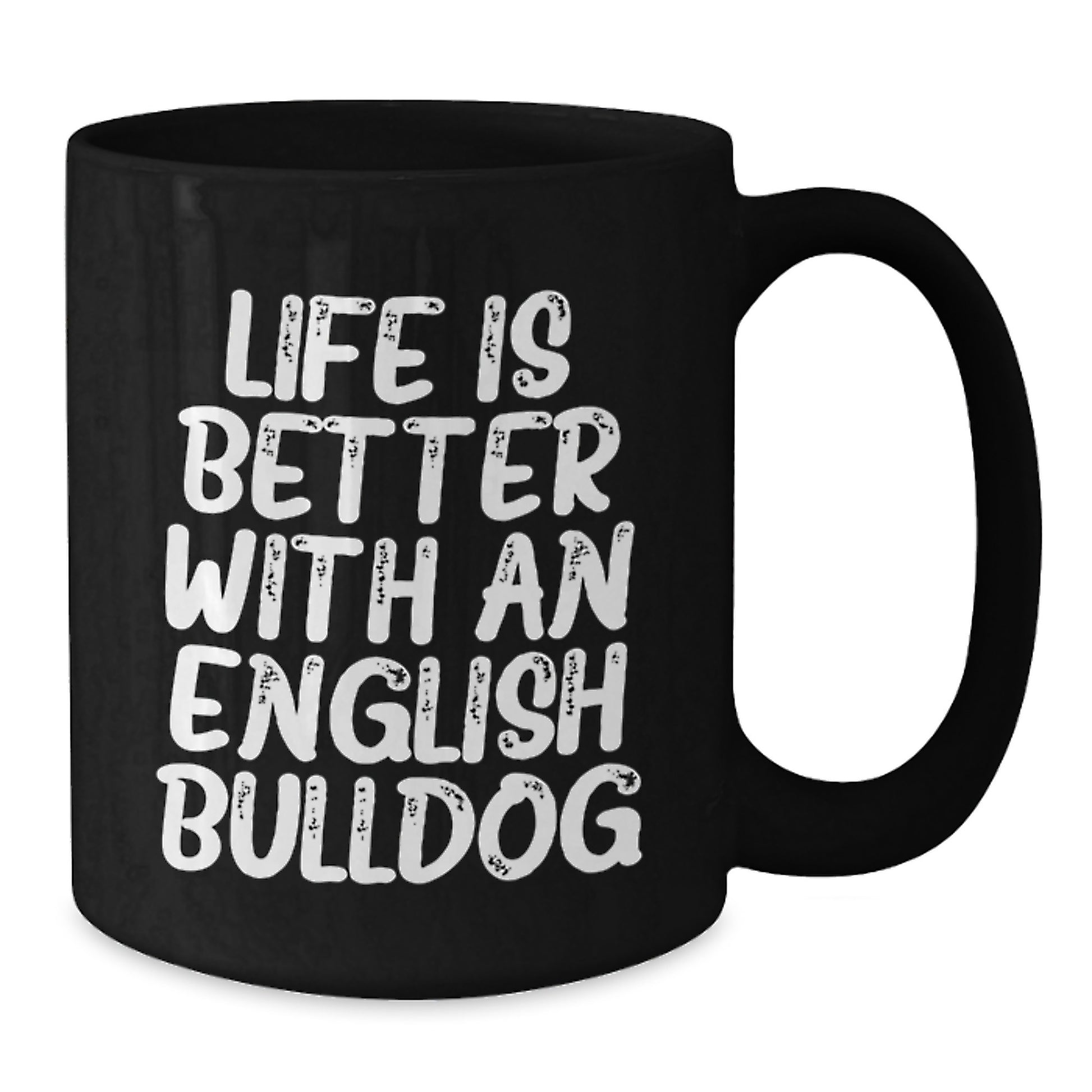 English Bulldogs Bring Joy Gifts from Friends to Family Black Coffee Mug with Life Is Better Quote - Additional
