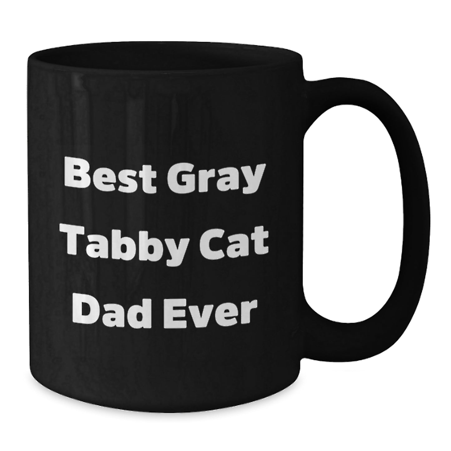 Gray Tabby Cat Lover's Funny Birthday Unique Gifts from Dad Gifts for Men, Unique Black Coffee Mug with 'Best Gray Tabby Cat Dad Ever' - Additional