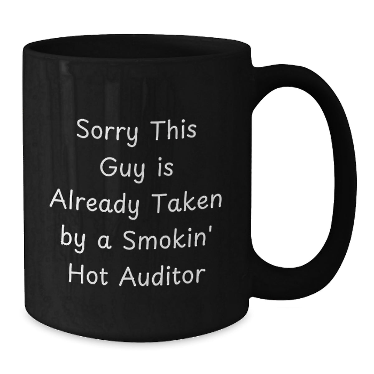 Funny Auditor Gifts for Birthday, Black Coffee Mug with 'Sorry This Guy Is Already Taken By A Smokin Hot Auditor' Quote, Gift for Men or Women from Friends or Family - Additional