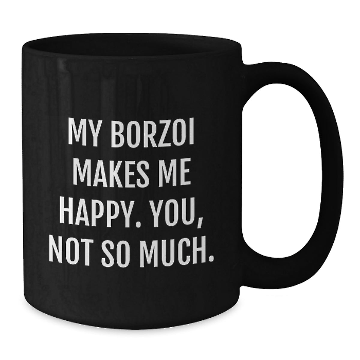 Borzoi Dog Lover's Humorous Black Coffee Mug, Gifts from Friends for Borzoi Dog Enthusiasts, Funny Quote, Birthday Unique Gifts, Gifts for Men, Women, Friends, Coworkers, Family - Additional