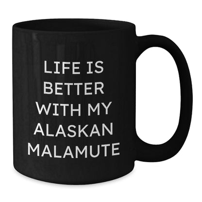 Funny Alaskan Malamute Dog Gifts for Birthday - Black Coffee Mug from Men to Friends - Additional