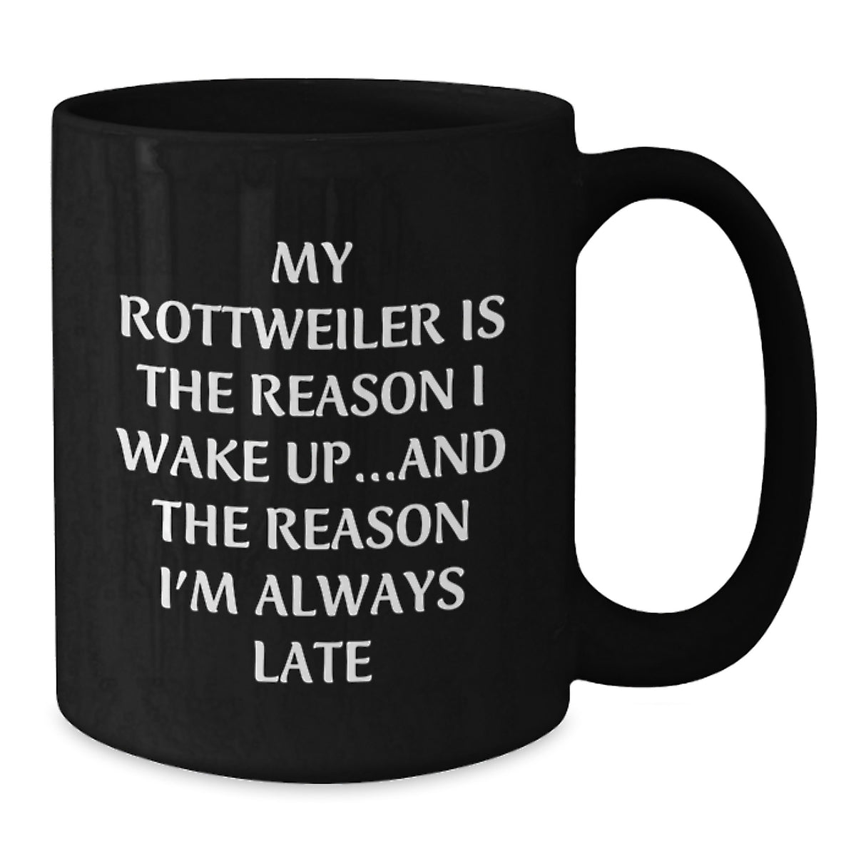 Rottweiler Dog Lovers Funny Quote Gifts from Men to Friends Birthday Unique Presents, Black Coffee Mug 11oz or 15oz - Additional