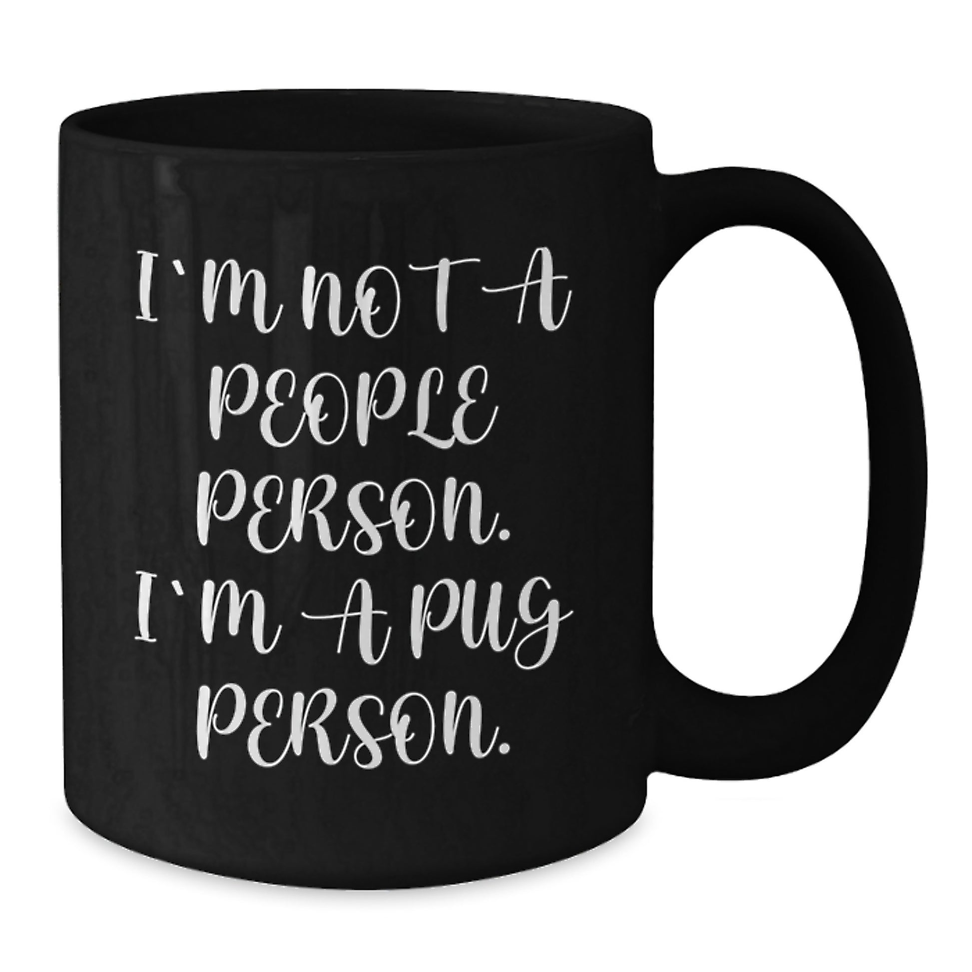Funny Pug Dog Lover Gifts, I'm Not A People Person. I'm A Pug Person. Black Coffee Mug, Birthday Unique Gifts from Friends to Family - Additional