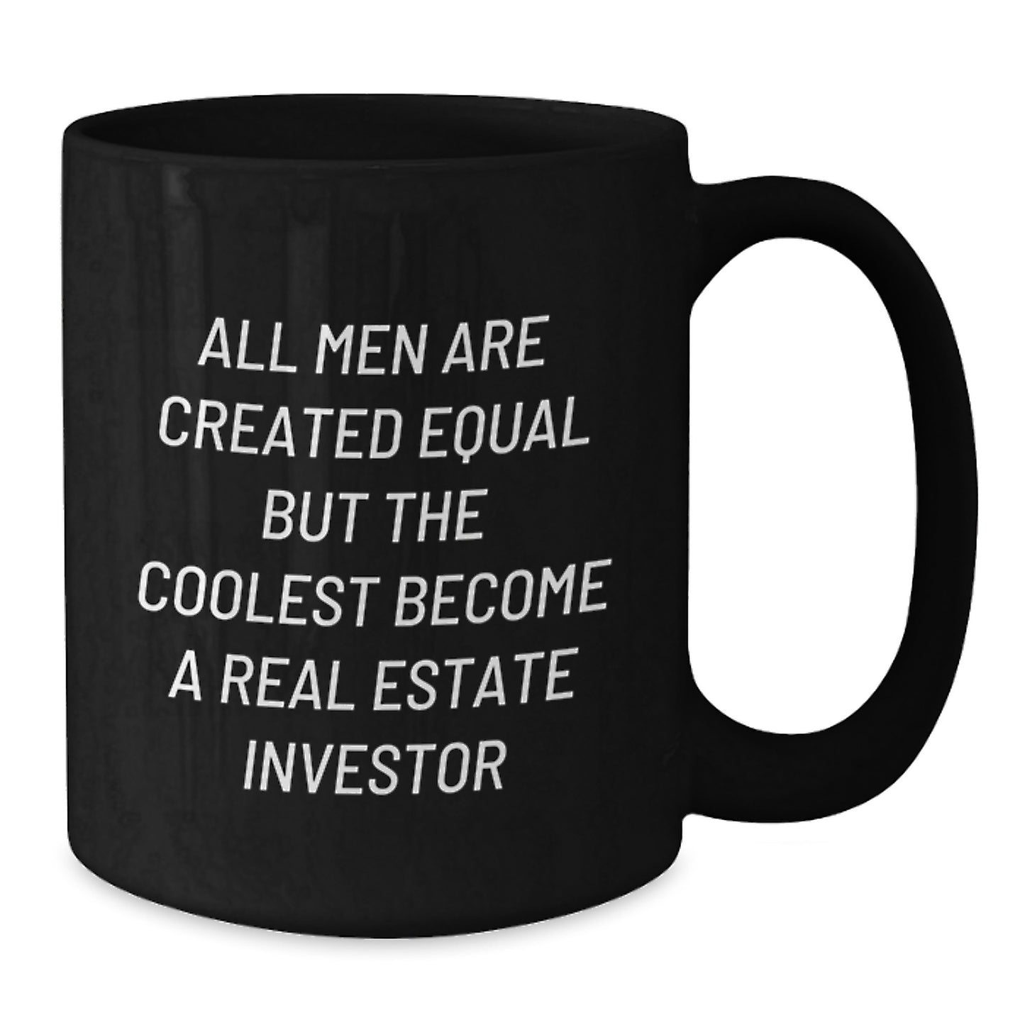 Funny Real Estate Investor Gifts - 'All Men Are Created Equal But The Coolest Become A Real Estate Investor' Black Coffee Mug for Birthday, Gifts from Men to Real Estate Investor Friends - Additional