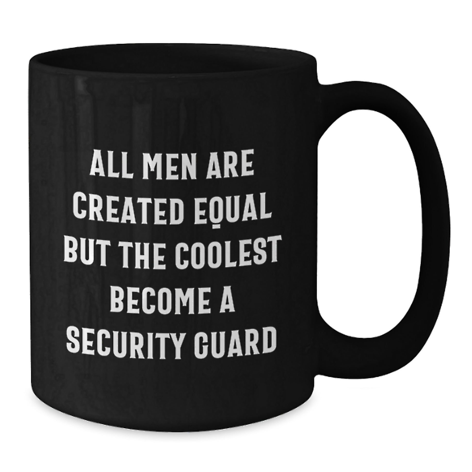 Funny Security Guard Gifts from Friends, Unique Black Coffee Mug for Graduation, Coolest Quote 'All Men Are Created Equal But The Coolest Become A Security Guard' - Additional