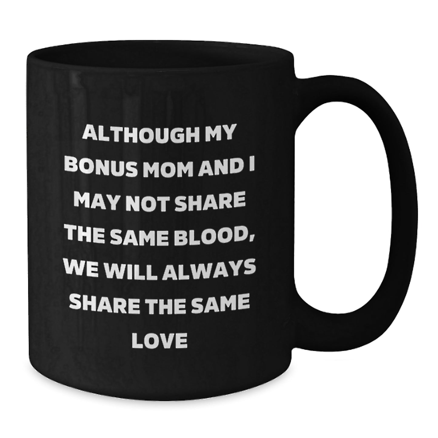 Funny Bonus Mom Gifts from Men to Bonus Mom, Inspirational Ceramic Black Coffee Mug for Birthday - Additional