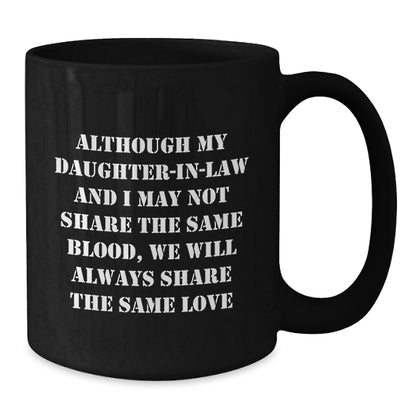 Funny Daughter-in-law Gifts from Men to Women, Cute Birthday Quote Black Coffee Mug, 11oz or 15oz Ceramic, Microwave and Dishwasher Safe - Additional
