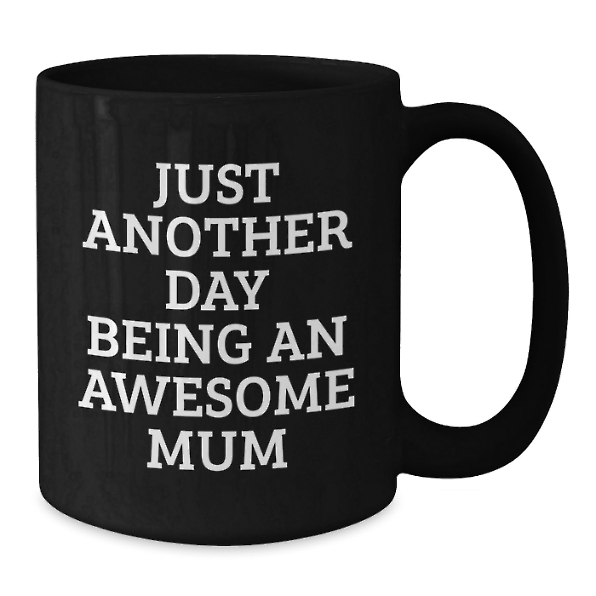 Funny Mum Gifts from Friends for Mum - Just Another Day Being An Awesome Mum, Black Coffee Mug for Graduation Unique Gifts - Additional