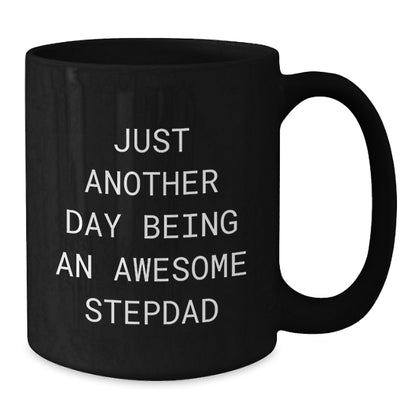 Awesome Stepdad Gift, Just Another Day Being An Awesome Stepdad, Funny Birthday Black Coffee Mug for Stepdad, Gifts for Stepdad from Family, Unique Birthday Unique Gifts for Stepdad - Additional
