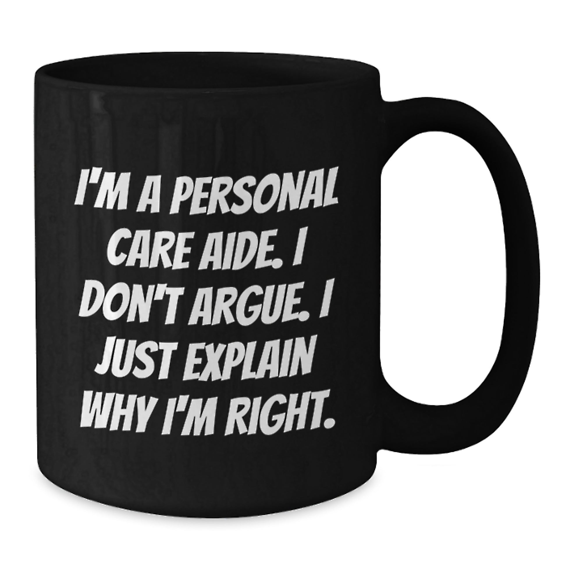 Personal Care Aide Funny Gifts from Friends, Black Coffee Mug, Inspirational Quote, Perfect Birthday Unique Gifts for Personal Care Aide, Men, or Women, 11oz or 15oz Capacity - Additional