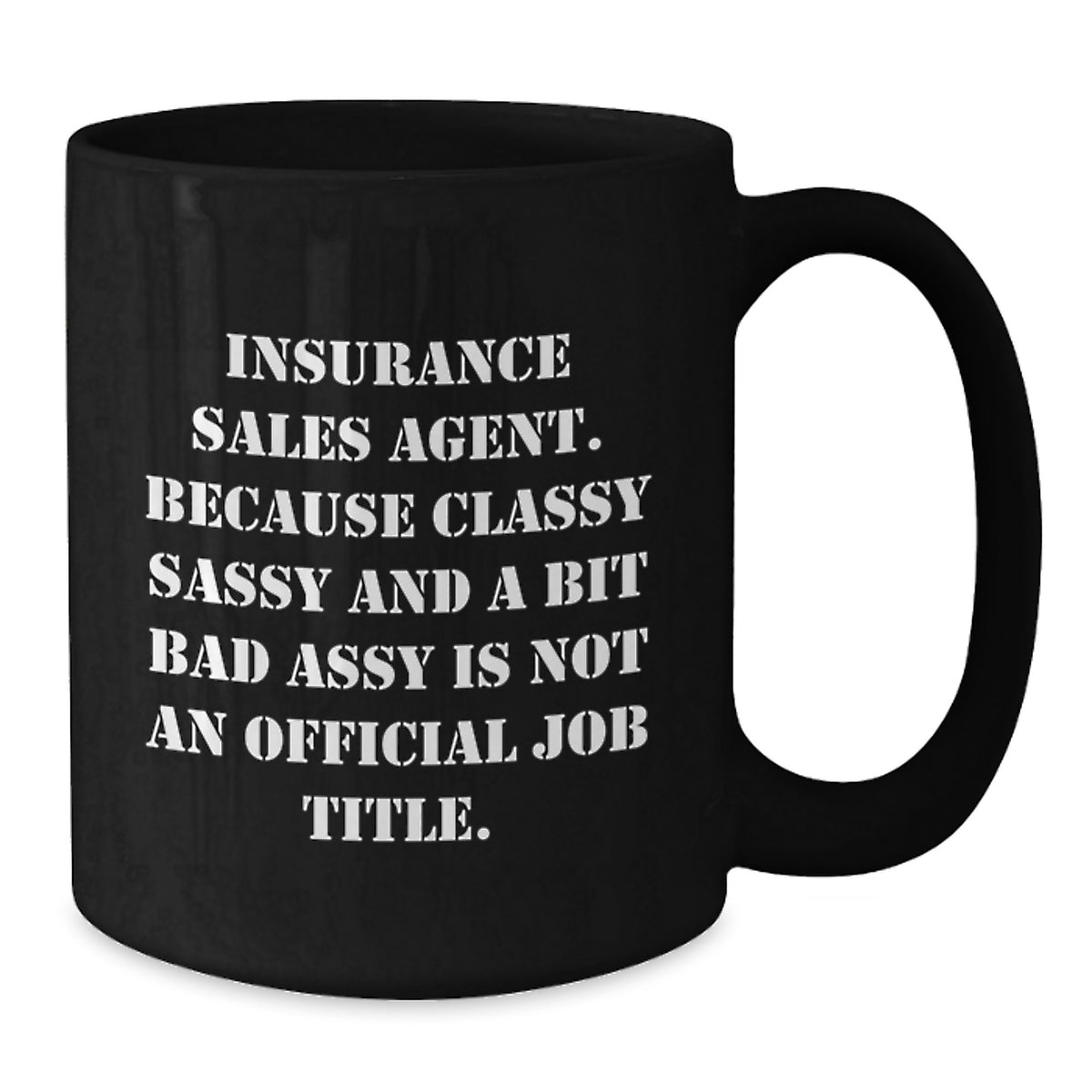 Funny Quote Insurance Sales Agent Christmas Unique Gifts, Black Ceramic Mug for Insurance Sales Agent, Gifts from Friends and Family - Additional