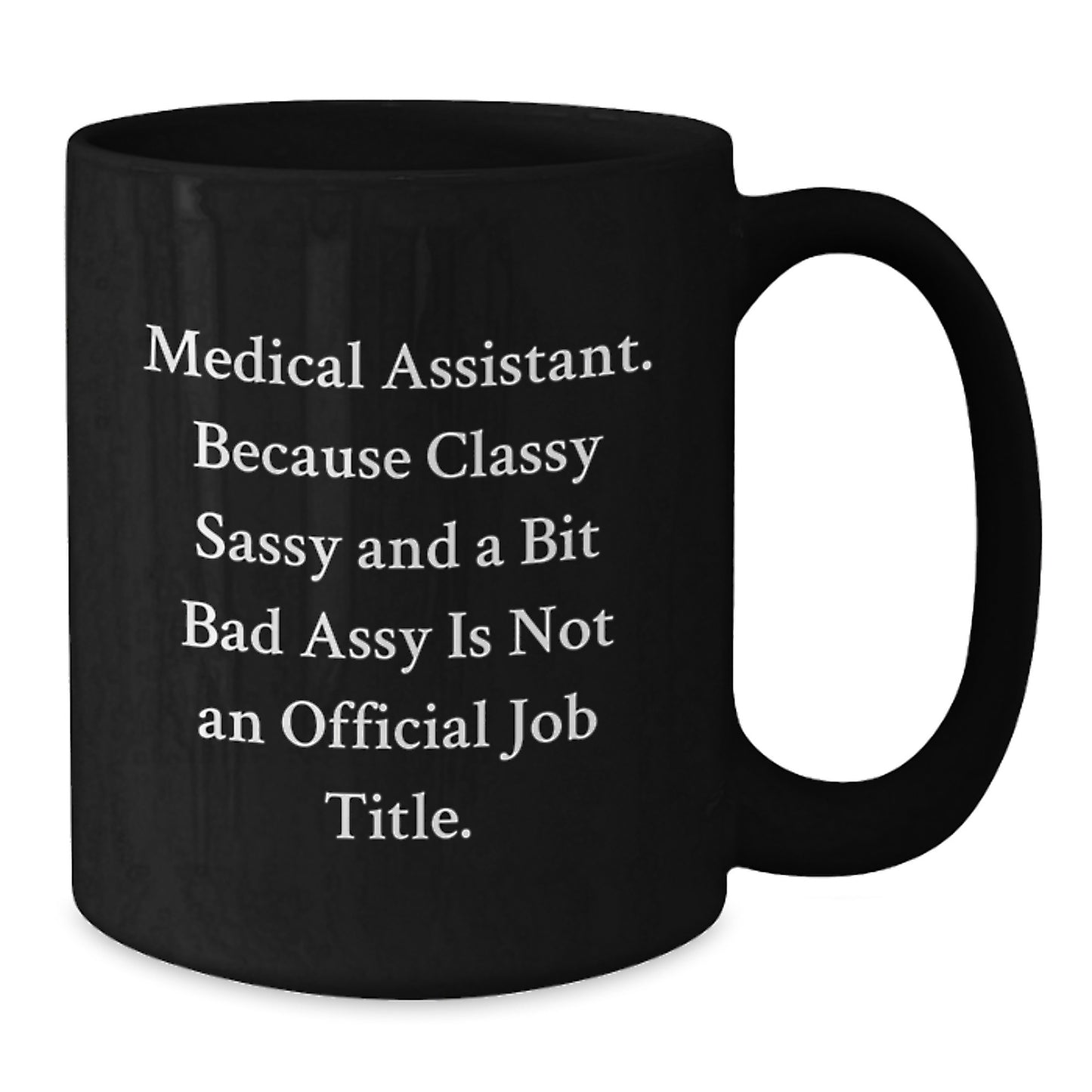 Medical Assistant Gifts from Friends, Unique Birthday Unique Gifts for Medical Assistant, Black Coffee Mug with Funny Quote - Additional