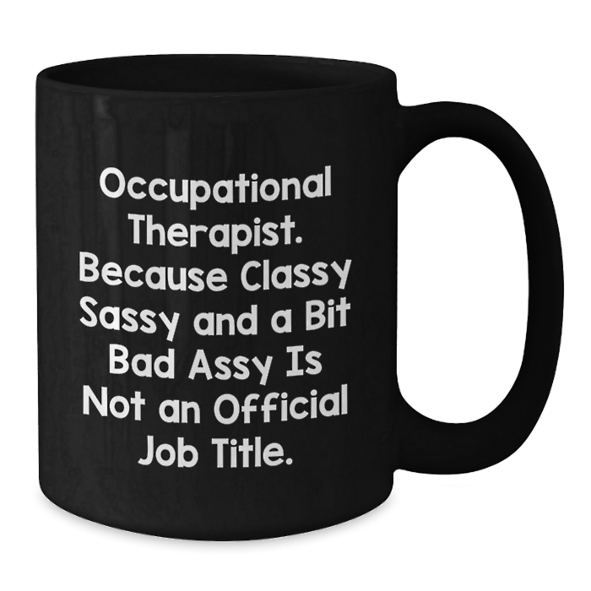 Occupational Therapist Gifts, Funny Quote Mugs for Occupational Therapist, Black Coffee Mugs from Friends, Gifts for Occupational Therapist on Birthday, Sassy and Sassier - Additional
