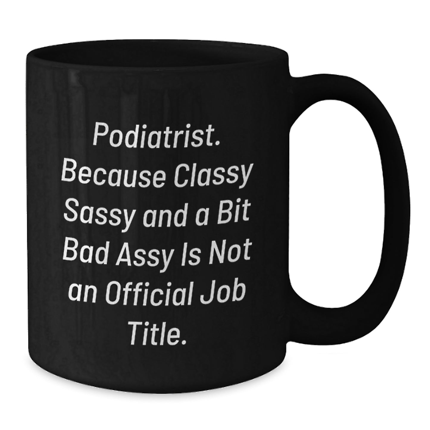 Funny Podiatrist Gifts for Him or Her, Black Coffee Mug, Best Christmas Unique Gifts from Friends, Coworkers, or Family - Additional