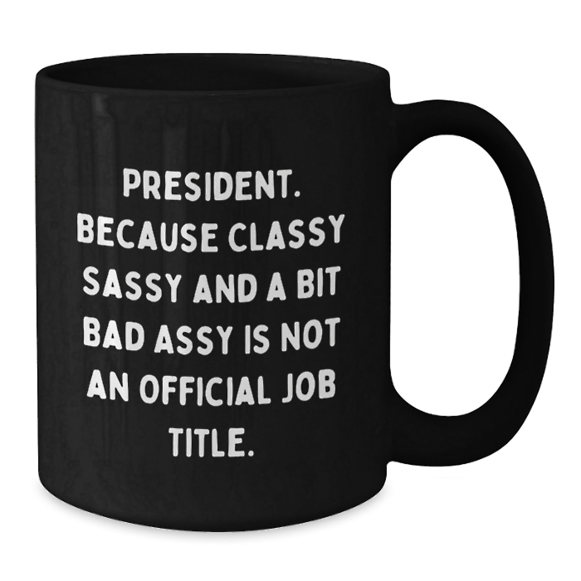 Funny Gifts from Friends for President - Black President Coffee Mug - Christmas Unique Gifts - Additional