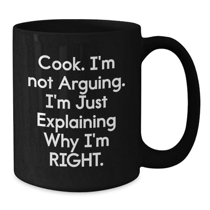Funny Cook Gifts from Friends for Men - 'I'm Not Arguing, I'm Just Explaining Why I'm Right' Christmas Unique Mugs Black Coffee Mug 11oz 15oz - Additional