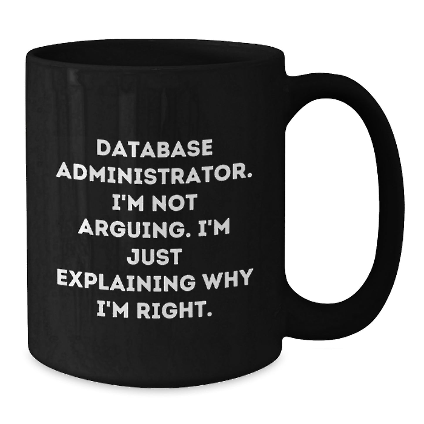 Database Administrator Mugs Funny Quote Birthday Unique Gifts from Friends - Additional