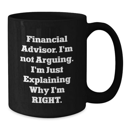 Funny Quirky Gifts from Family to Financial Advisor Christmas Unique Gifts Black Coffee Mug - Additional