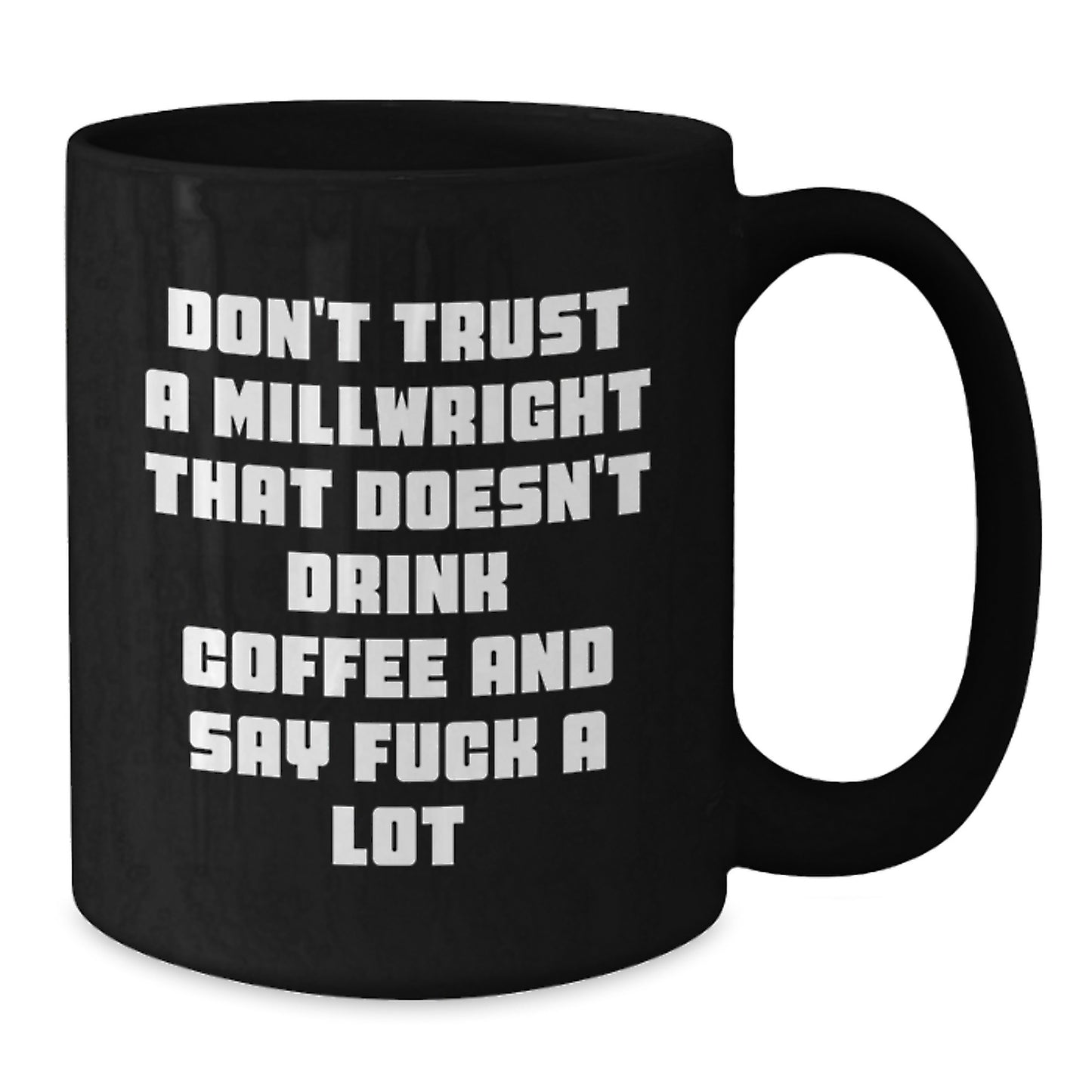 Funny Millwright Gifts, Unique Black Coffee Mugs for Men, Women, Friends, and Family, Christmas Unique Gifts from Friends and Family - Additional