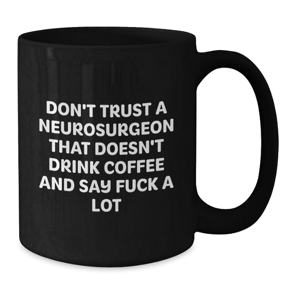 Neurosurgeon Funny Coffee Mugs Gifts from Friends for Men, Unique Christmas Unique Gifts for Him, Funny Coffee Quote - Additional