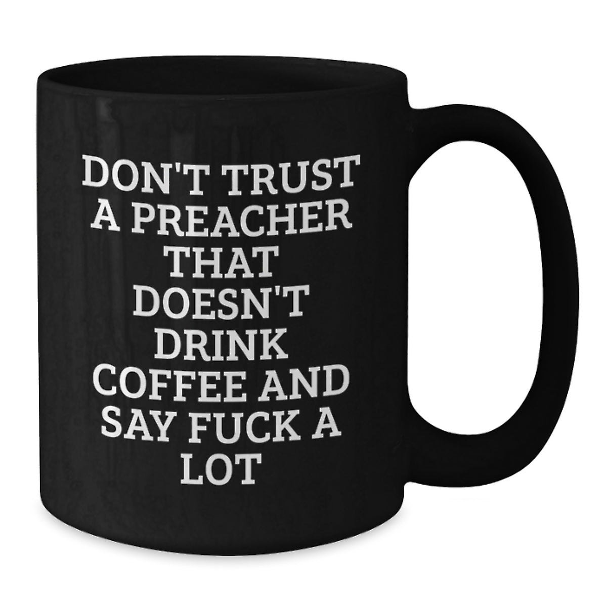 Funny Preacher Gifts from Men Valentine's Unique Mugs for Preachers, Black Coffee Mug, Don't Trust A Preacher That Doesn't Drink Coffee And Say F--k A Lot - Additional