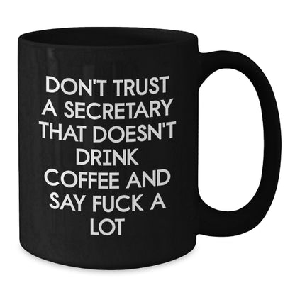 Funny Quote Secretary Black Coffee Mug Gifts for Friends Birthday Unique - Additional