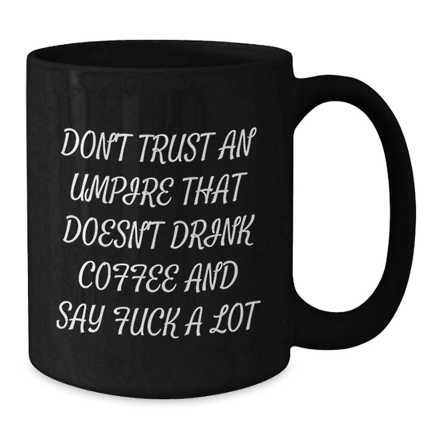 Funny Umpire Quotes Black Coffee Mugs Gifts for Umpire Lovers from Friends and Family Christmas Unique Ideas - Additional