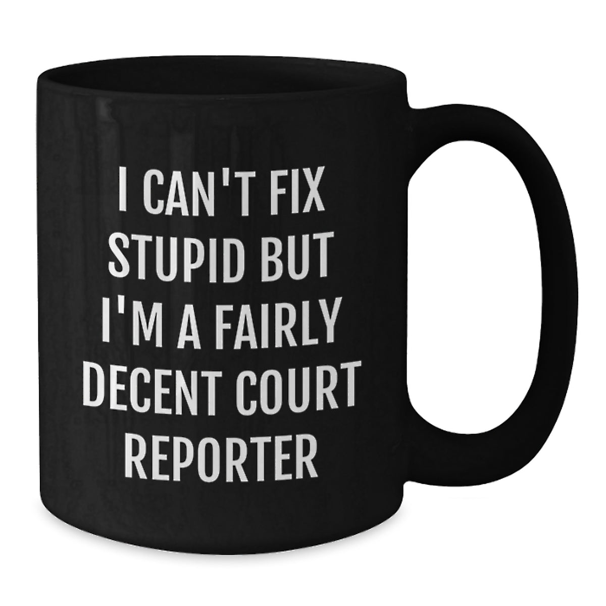 Funny Court Reporter Gifts from Friends for Men or Women - Court Reporter Black Coffee Mug - I Can't Fix Stupid Mug, Birthday Unique Gifts for Court Reporter, Friends, Family, or Coworkers - Additional