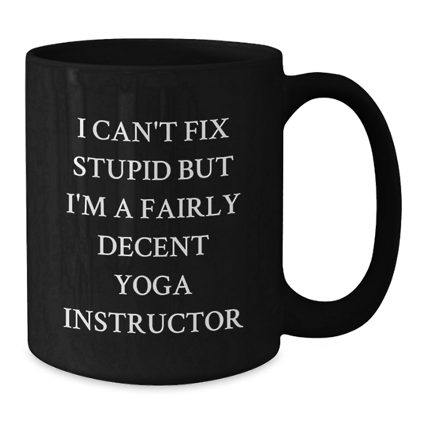 Funny Yoga Instructor Gifts from Friends - I'm A Fairly Decent Black Coffee Mug for Valentine's - Additional