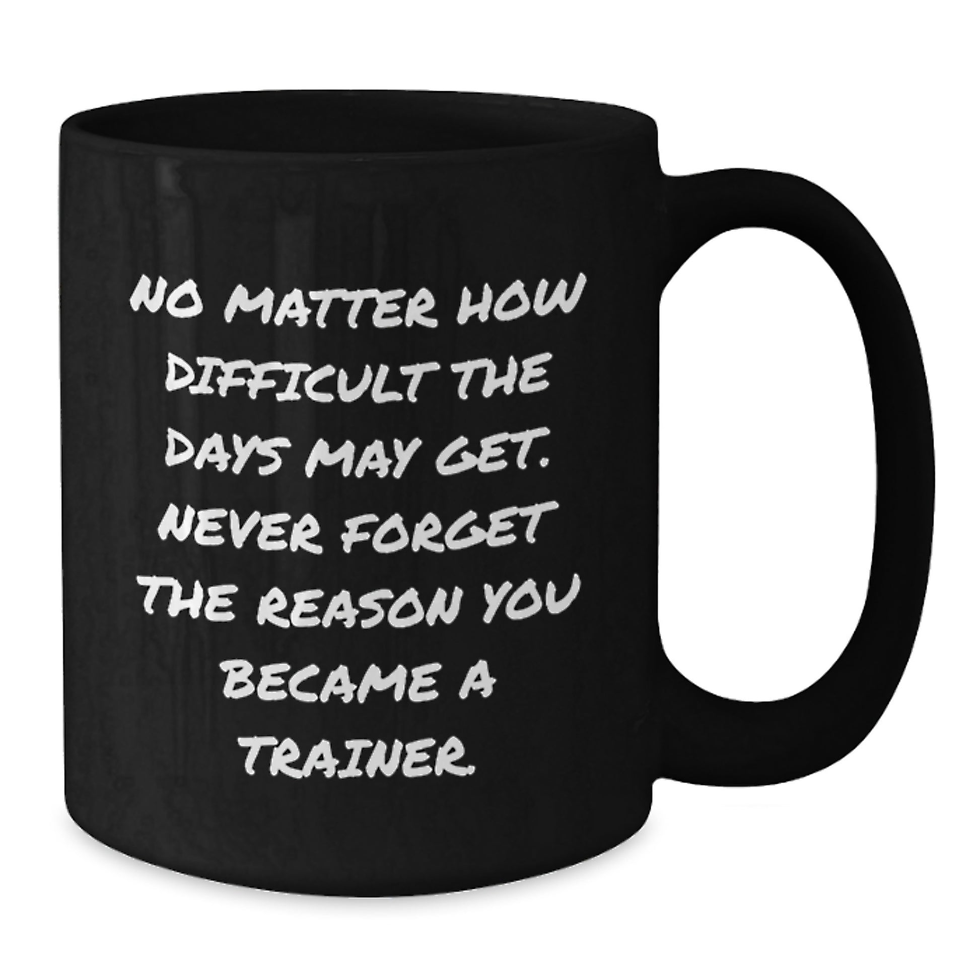 Funny Trainer Motivation Quotes Black Coffee Mug Gifts for Trainer Men Women Friends Coworkers Family - Additional
