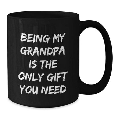 Funny Grandpa Gifts from Men, Unique Mother's Day Unique Gifts for Grandpa, Grandpa Black Coffee Mug with Quote 'Being My Grandpa Is The Only Gift You Need' - Additional