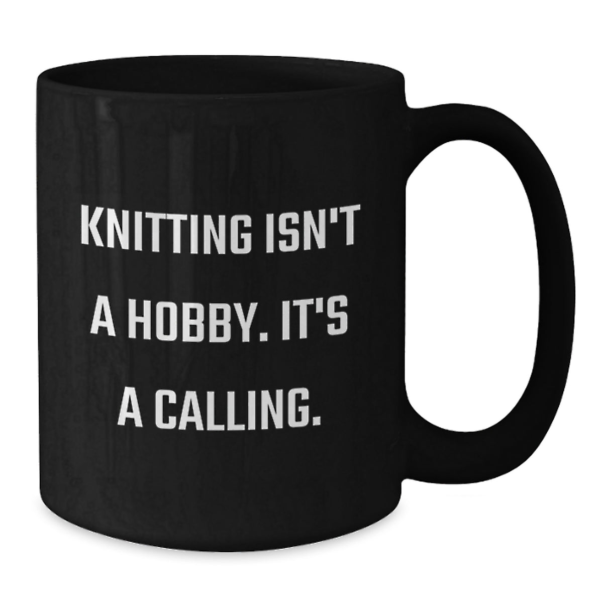 Funny Knitting Gift for Mom - 'Knitting Isn't A Hobby. It's A Calling.' Quote Black Coffee Mug, Gifts from Family, Unique Mother's Day - Additional