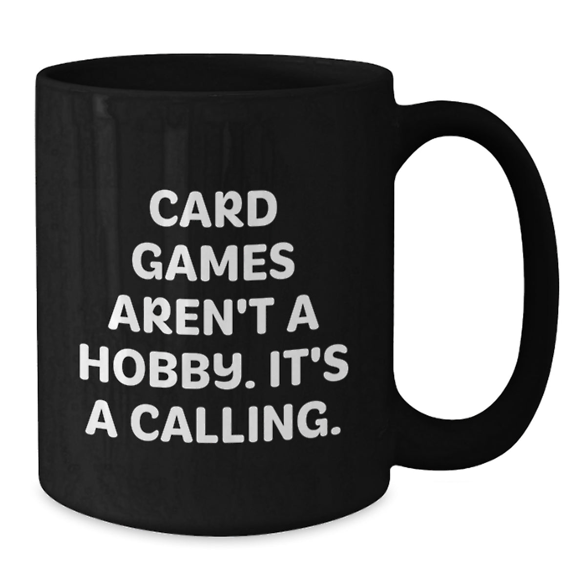 Funny Card Games Lover Gifts, 'Card Games Aren't A Hobby. It's A Calling.' Black Coffee Mug for Mom on Mother's Day, Gifts from Family to Women - Additional