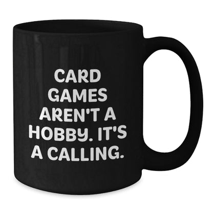 Funny Card Games Lover Gifts, 'Card Games Aren't A Hobby. It's A Calling.' Black Coffee Mug for Mom on Mother's Day, Gifts from Family to Women - Additional