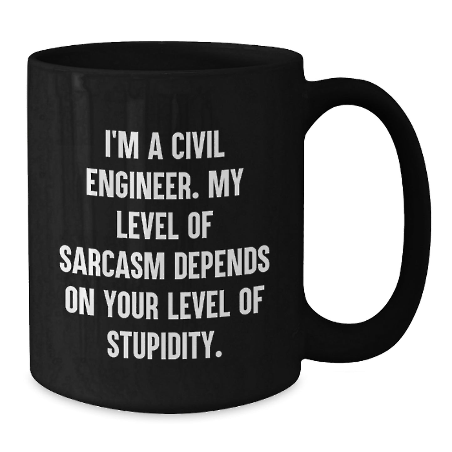 Funny Civil Engineer Gifts from Friends for Civil Engineers - I'm A Civil Engineer Sarcasm Mug, Birthday Unique Gifts for Men - Additional
