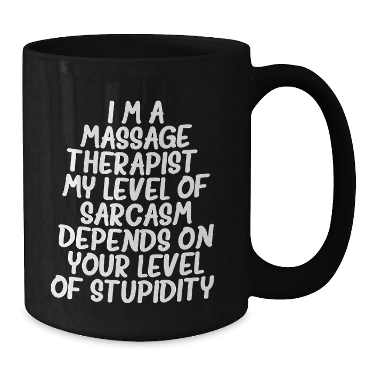 Funny Massage Therapist Gifts for Men - Birthday Unique Black Coffee Mug with 'I'm A Massage Therapist. My Level Of Sarcasm Depends On Your Level Of Stupidity.' Quote, Gifts from Friends - Additional