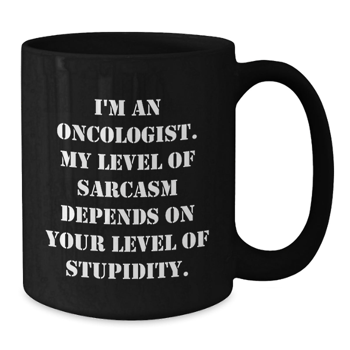 Funny Oncologist Sarcasm Gifts from Men to Oncologist Friends on Mother's Day Unique Black Coffee Mugs - Additional