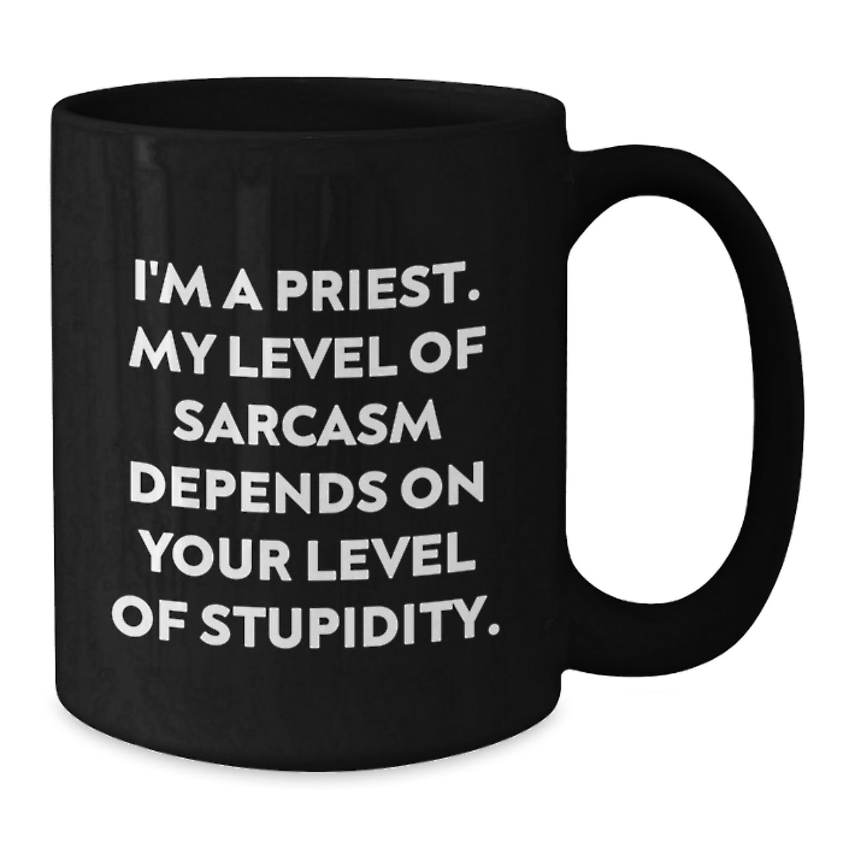 Funny Priest Gifts from Men to Priest, Unique Black Coffee Mug for Priest, I'm A Priest Sarcastic Quote - Additional