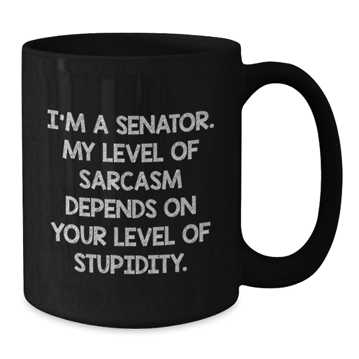 Senator Black Coffee Mug with Funny Quote, Senator for Mom, Gifts from Men to Women, Unique Gifts for Senator Friends on Mother's Day - Additional