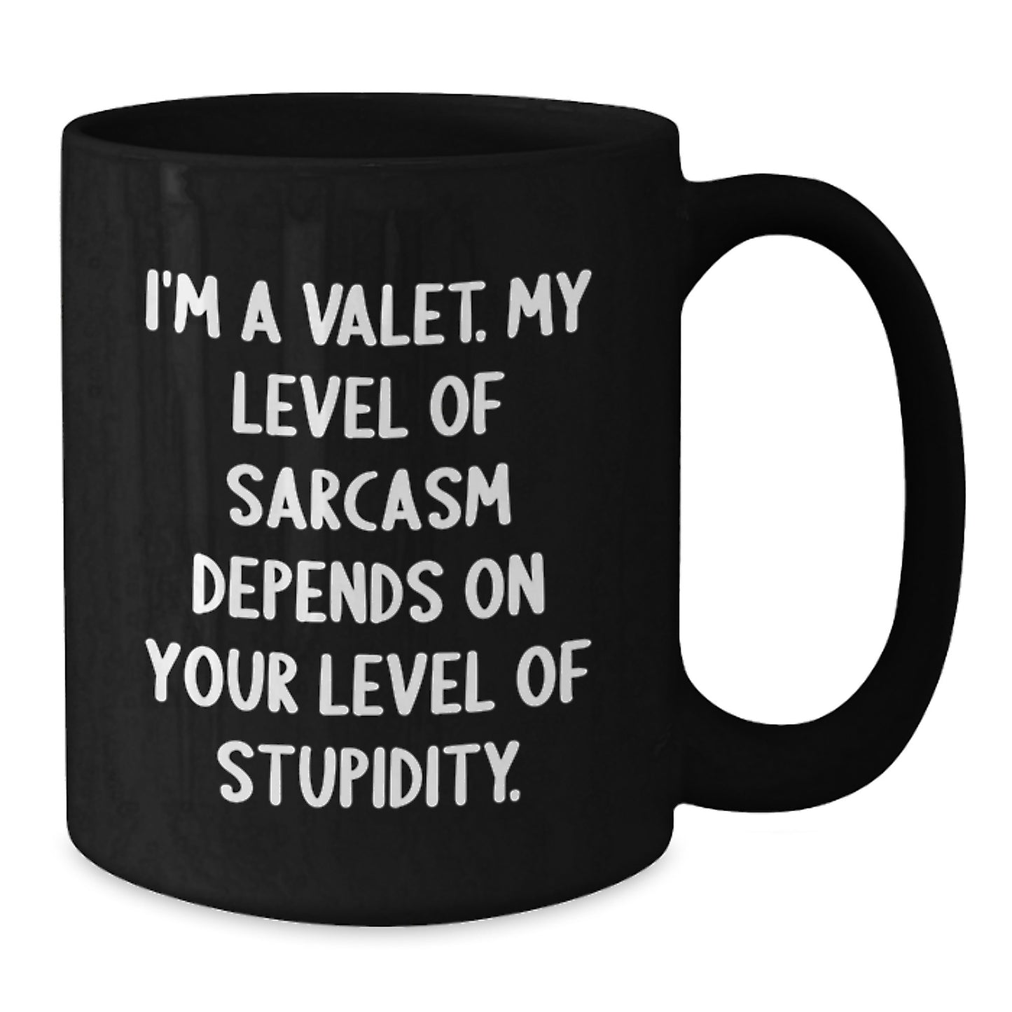 Funny Valet Gifts on Valentine's, Black Coffee Mug for Him, Unique Sarcasm Quote - Additional