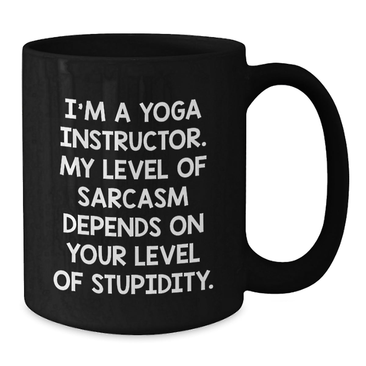 Funny Yoga Instructor Gifts - Black Coffee Mug - Sassy Quote for Yoga Lovers - Gifts from Family for Yoga Instructor Mother's Day Unique - Additional