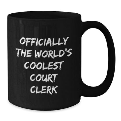 Funny Court Clerk Gifts from Friends, Black Coffee Mug for Valentine's Unique Gifts, Officially The World's Coolest Court Clerk Quote - Additional