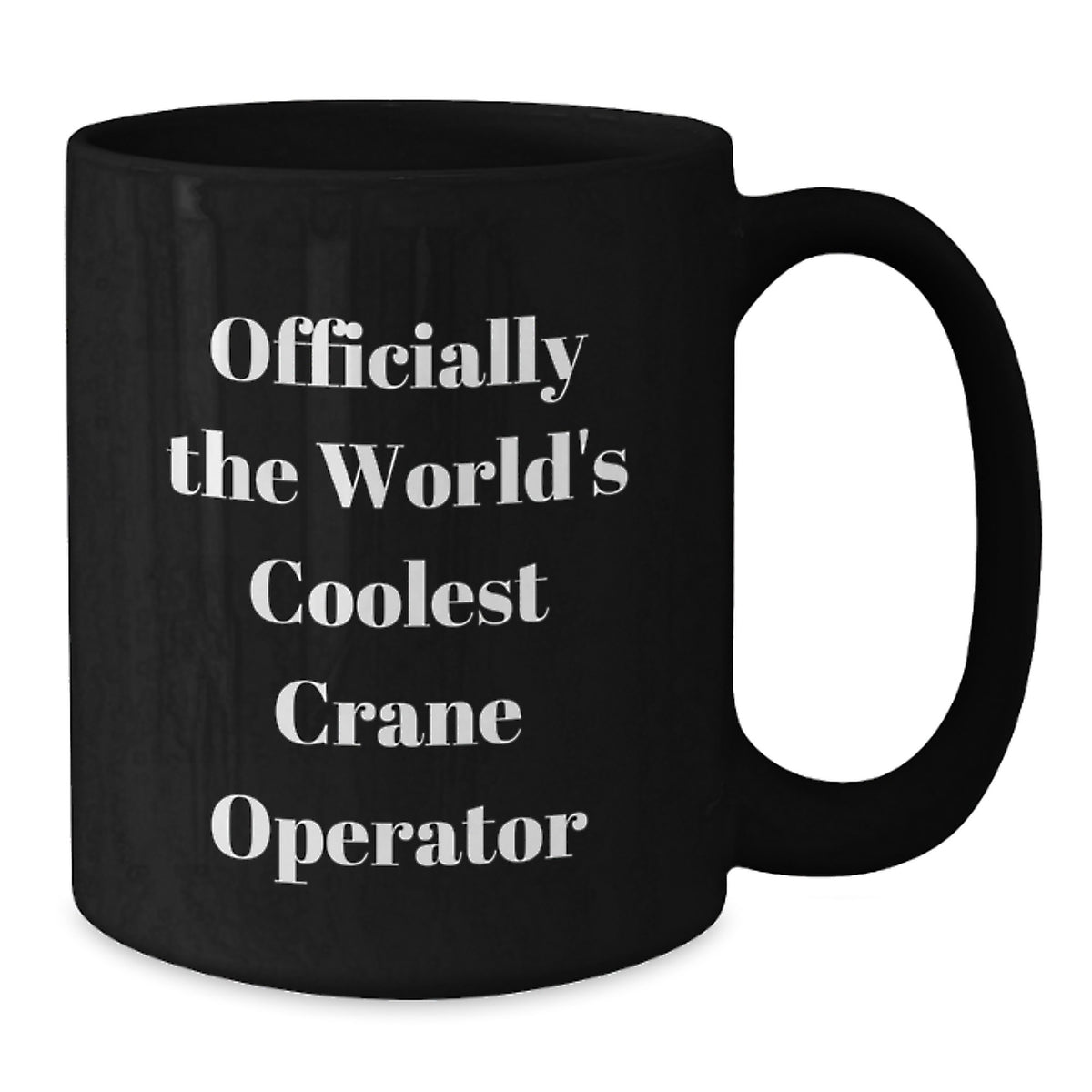 Funny Gifts from Men to Crane Operator Dad on Mother's Day Unique Black Coffee Mugs - Additional