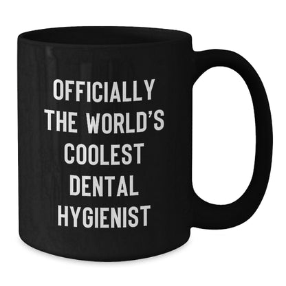 Funny Dental Hygienist Gifts for Men - Officially The World's Coolest Dental Hygienist Black Coffee Mug for Father's Day Unique Gifts - Additional
